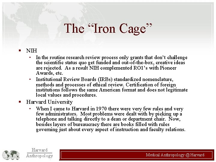 The “Iron Cage” § NIH • In the routine research review process only grants