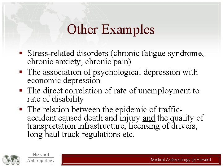 Other Examples § Stress-related disorders (chronic fatigue syndrome, chronic anxiety, chronic pain) § The