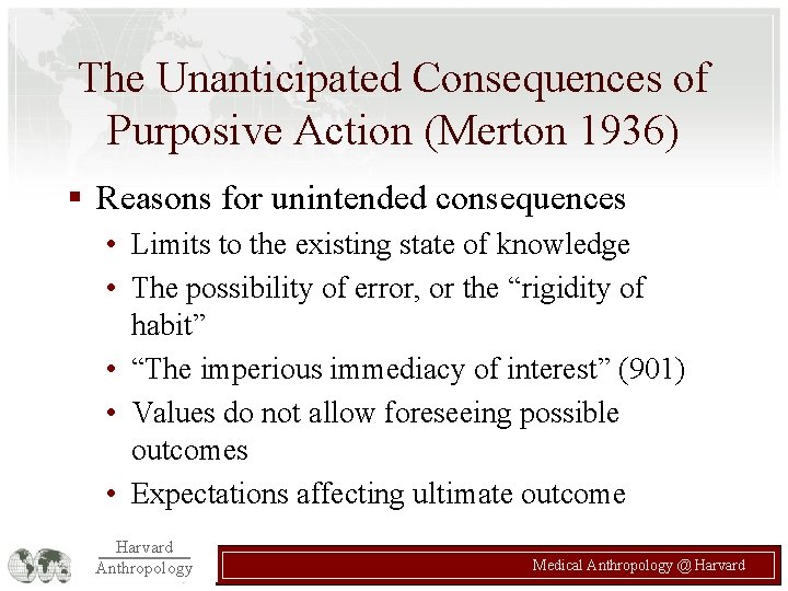 The Unanticipated Consequences of Purposive Action (Merton 1936) § Reasons for unintended consequences •
