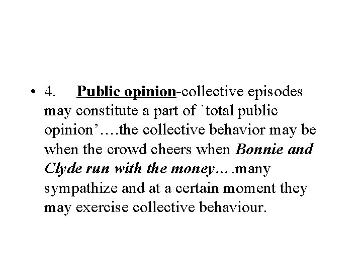  • 4. Public opinion-collective episodes may constitute a part of `total public opinion’….