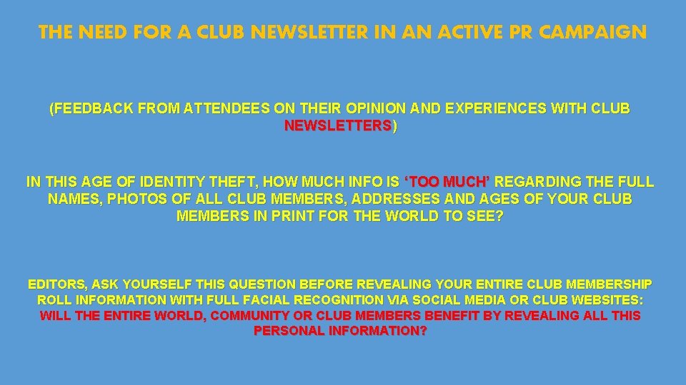 THE NEED FOR A CLUB NEWSLETTER IN AN ACTIVE PR CAMPAIGN (FEEDBACK FROM ATTENDEES