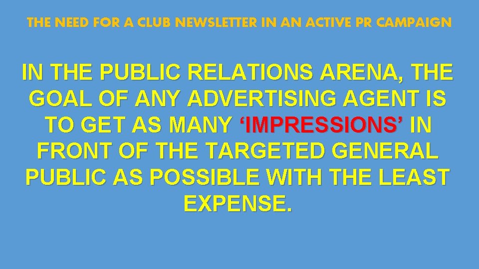 THE NEED FOR A CLUB NEWSLETTER IN AN ACTIVE PR CAMPAIGN IN THE PUBLIC