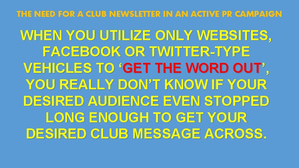 THE NEED FOR A CLUB NEWSLETTER IN AN ACTIVE PR CAMPAIGN WHEN YOU UTILIZE
