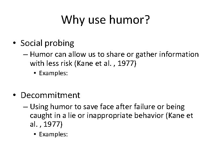 Why use humor? • Social probing – Humor can allow us to share or