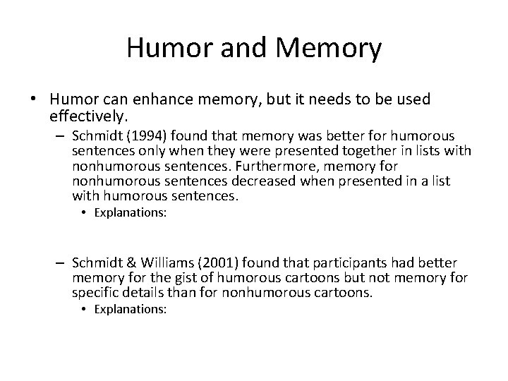 Humor and Memory • Humor can enhance memory, but it needs to be used