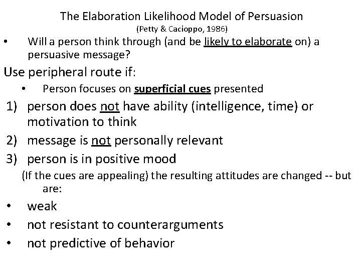 The Elaboration Likelihood Model of Persuasion (Petty & Cacioppo, 1986) Will a person think