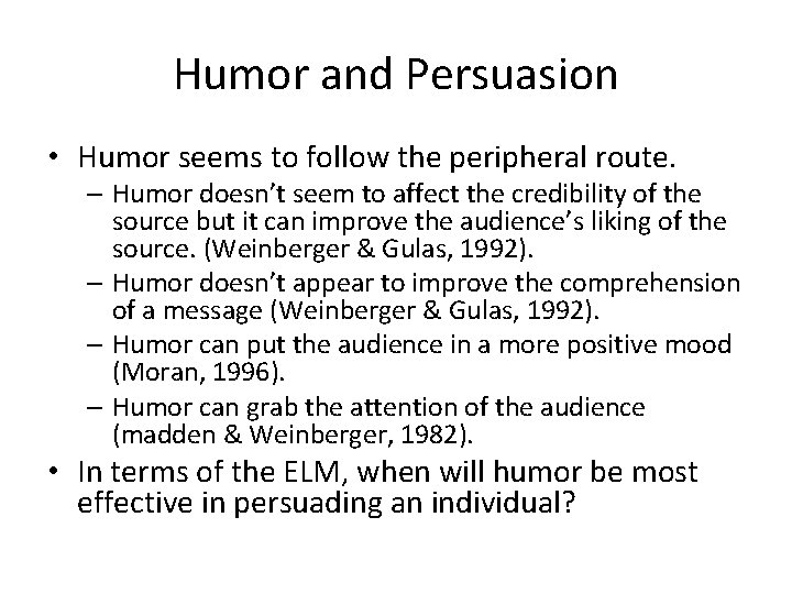 Humor and Persuasion • Humor seems to follow the peripheral route. – Humor doesn’t