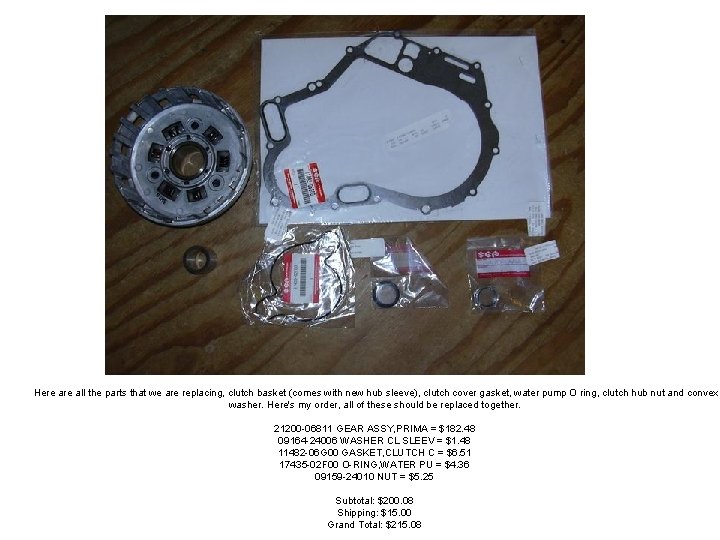 Here all the parts that we are replacing, clutch basket (comes with new hub
