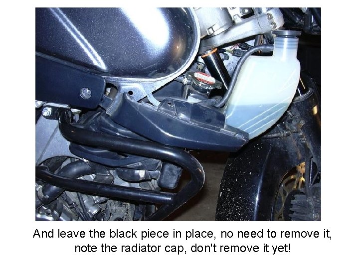 And leave the black piece in place, no need to remove it, note the