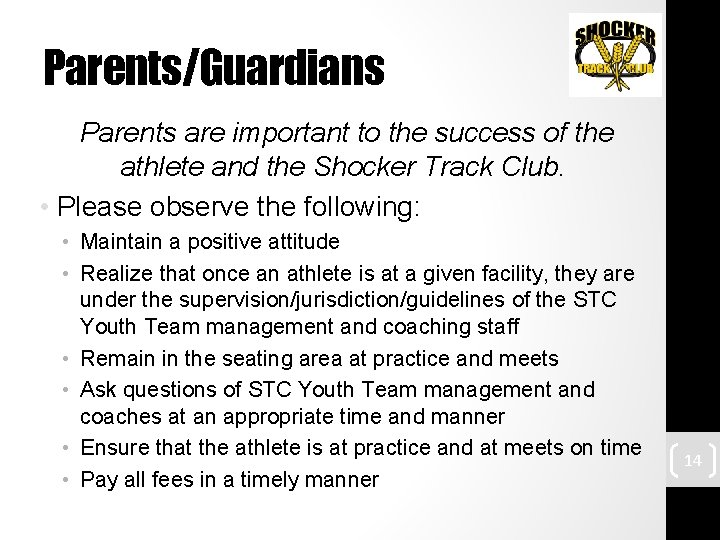 Parents/Guardians Parents are important to the success of the athlete and the Shocker Track