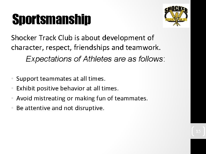 Sportsmanship Shocker Track Club is about development of character, respect, friendships and teamwork. Expectations