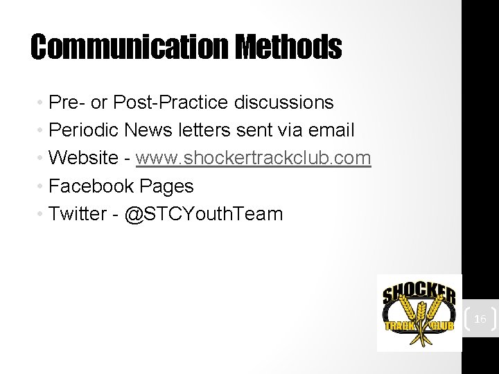 Communication Methods • Pre- or Post-Practice discussions • Periodic News letters sent via email