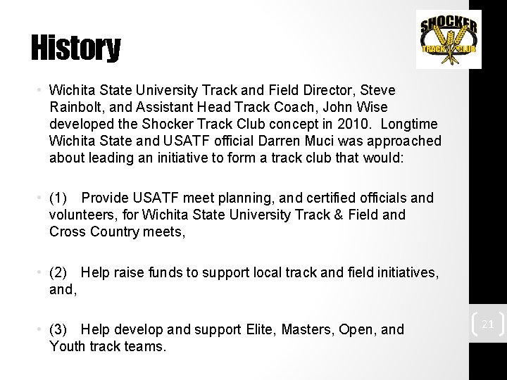 History • Wichita State University Track and Field Director, Steve Rainbolt, and Assistant Head