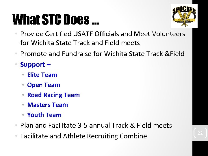 What STC Does … • Provide Certified USATF Officials and Meet Volunteers for Wichita