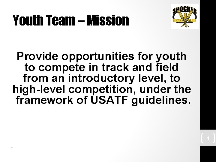 Youth Team – Mission Provide opportunities for youth to compete in track and field