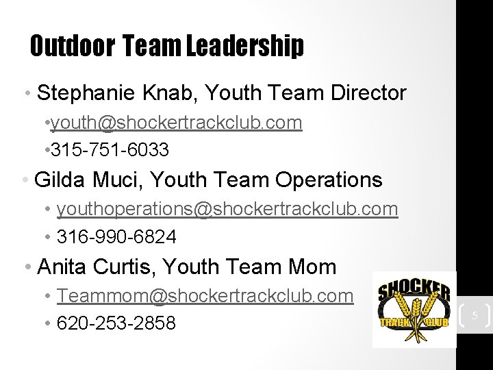 Outdoor Team Leadership • Stephanie Knab, Youth Team Director • youth@shockertrackclub. com • 315