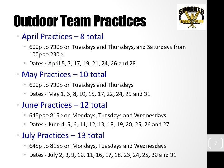 Outdoor Team Practices • April Practices – 8 total • 600 p to 730