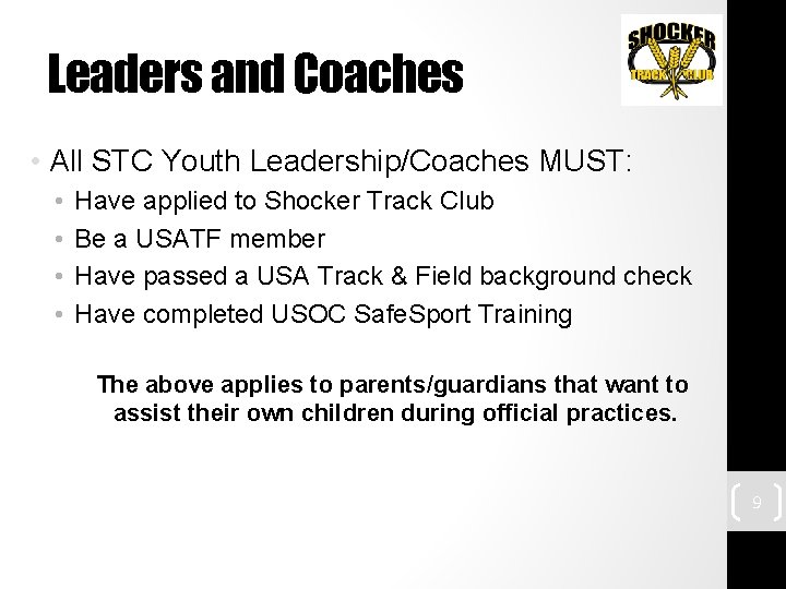 Leaders and Coaches • All STC Youth Leadership/Coaches MUST: • • Have applied to