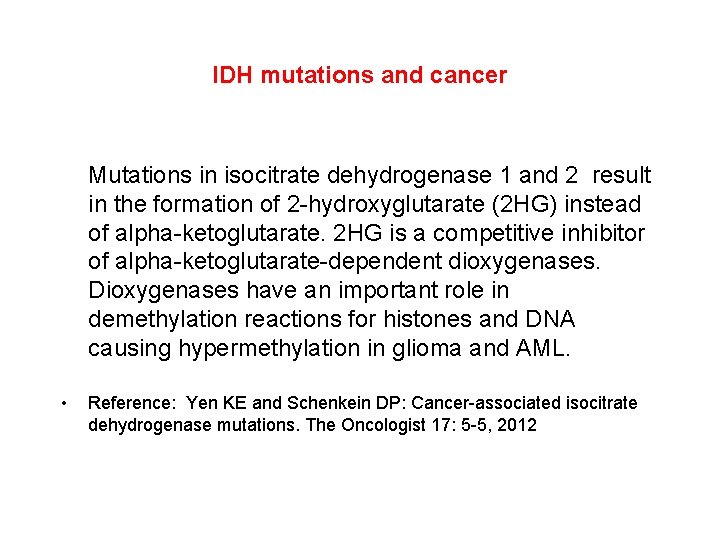 IDH mutations and cancer Mutations in isocitrate dehydrogenase 1 and 2 result in the