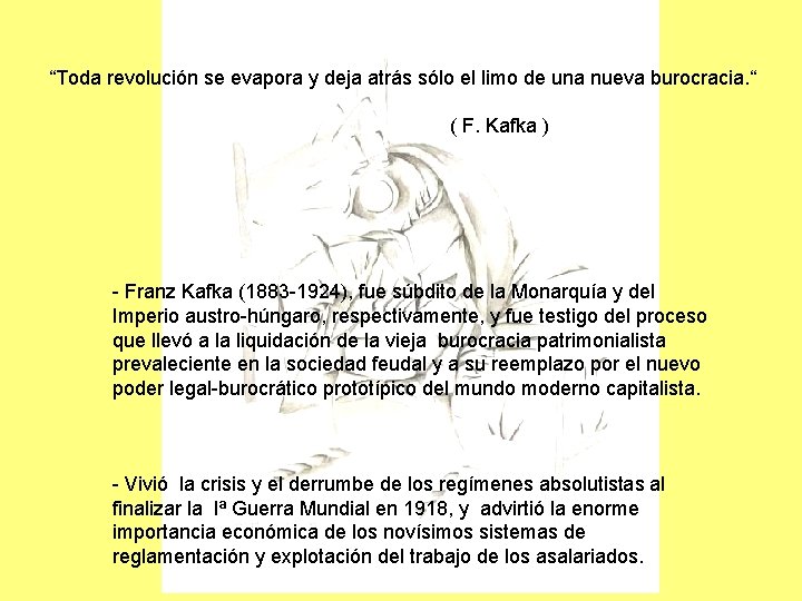 “Toda revolución se evapora y deja atrás sólo el limo de una nueva burocracia.