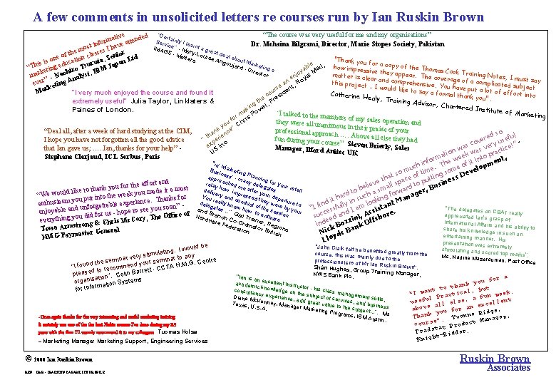 A few comments in unsolicited letters re courses run by Ian Ruskin Brown “The