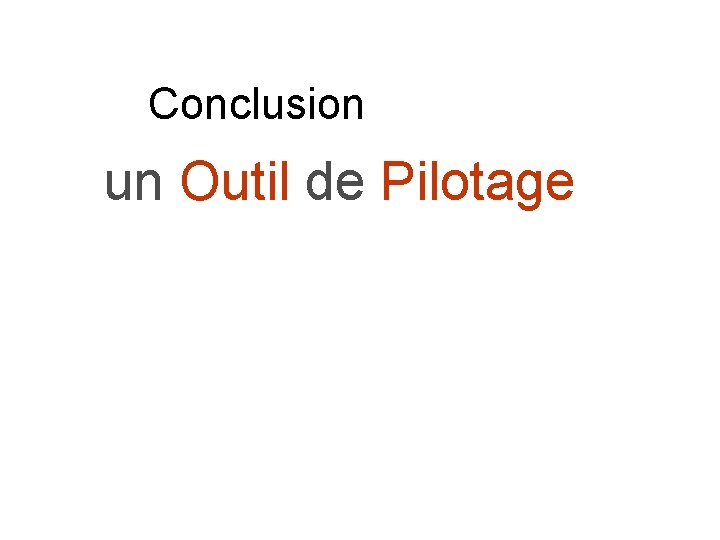 Conclusion un Outil de Pilotage 