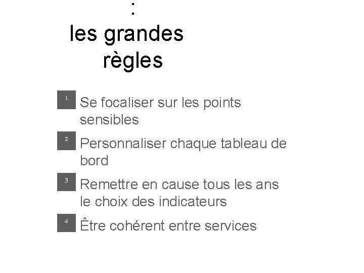 : les grandes règles 1 Se focaliser sur les points sensibles 2 Personnaliser chaque