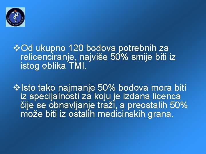  Od ukupno 120 bodova potrebnih za relicenciranje, najviše 50% smije biti iz istog