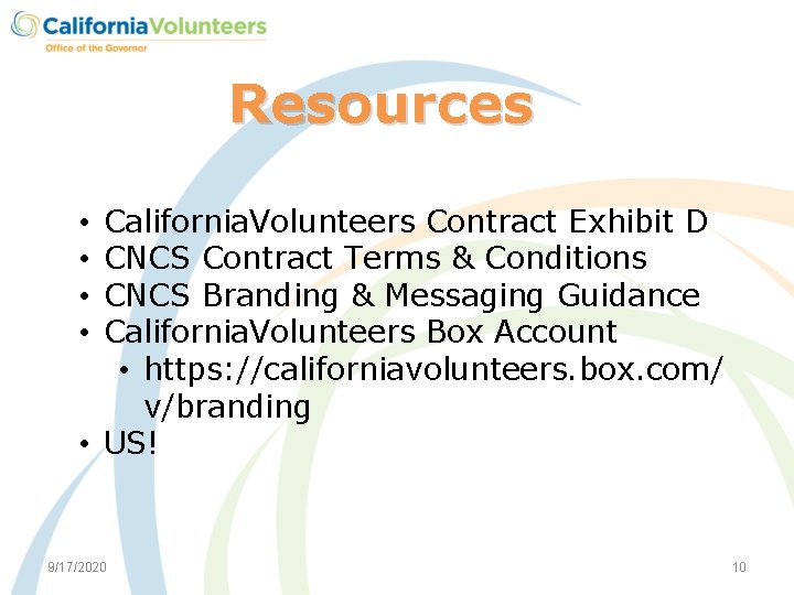 Resources California. Volunteers Contract Exhibit D CNCS Contract Terms & Conditions CNCS Branding &