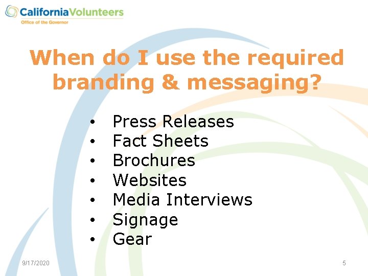 When do I use the required branding & messaging? • • 9/17/2020 Press Releases