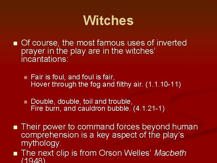 Witches n n n Of course, the most famous uses of inverted prayer in