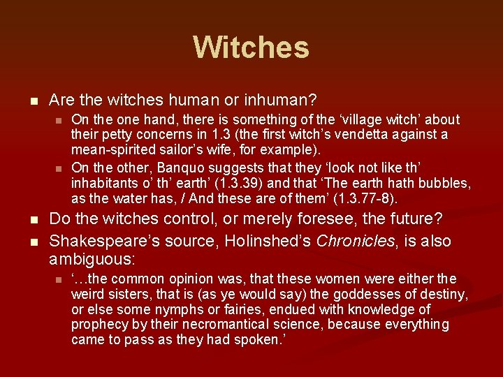 Witches n Are the witches human or inhuman? n n On the one hand,