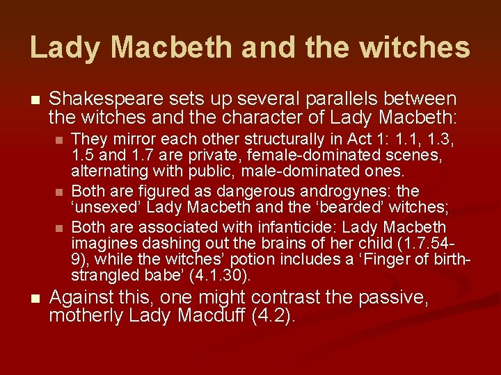 Lady Macbeth and the witches n Shakespeare sets up several parallels between the witches