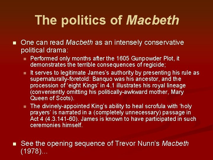 The politics of Macbeth n One can read Macbeth as an intensely conservative political