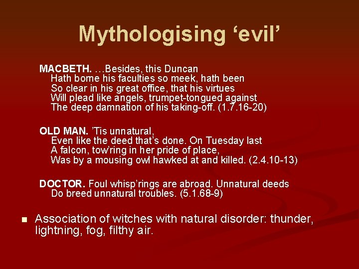 Mythologising ‘evil’ MACBETH. …Besides, this Duncan Hath borne his faculties so meek, hath been