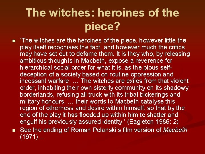 The witches: heroines of the piece? n n ‘The witches are the heroines of