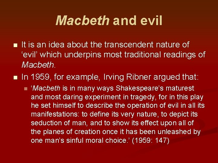 Macbeth and evil n n It is an idea about the transcendent nature of