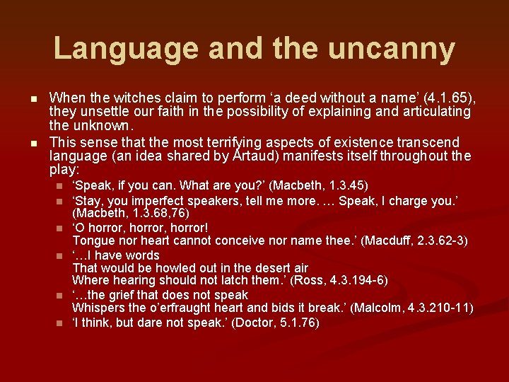 Language and the uncanny n n When the witches claim to perform ‘a deed
