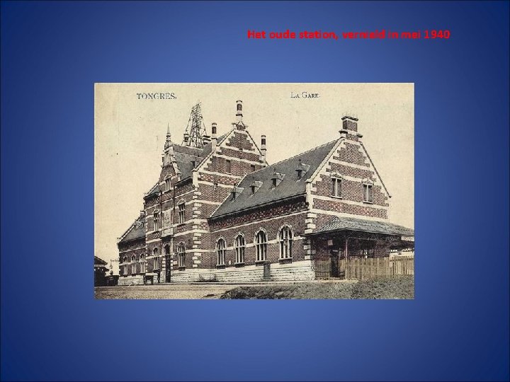 Het oude station, vernield in mei 1940 