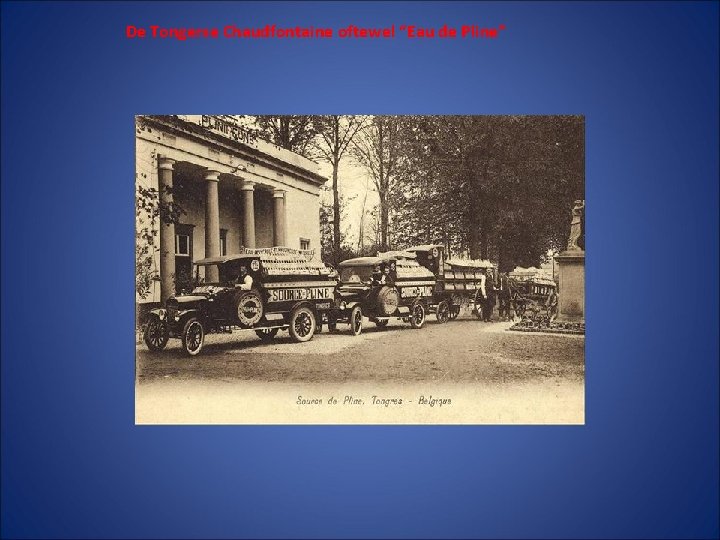 De Tongerse Chaudfontaine oftewel “Eau de Pline” 