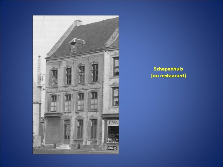 Schepenhuis (nu restaurant) 