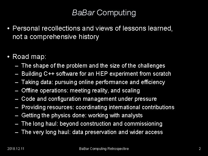 Ba. Bar Computing • Personal recollections and views of lessons learned, not a comprehensive