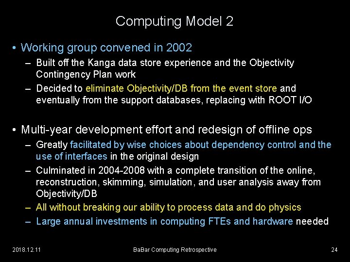 Computing Model 2 • Working group convened in 2002 – Built off the Kanga