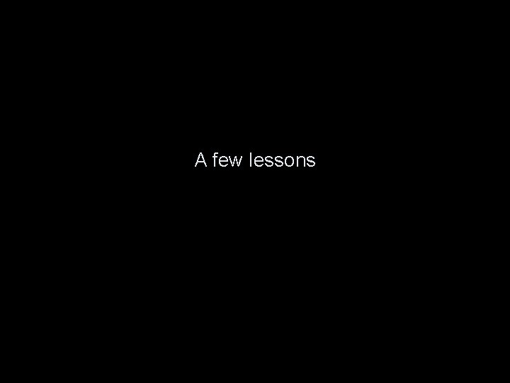 A few lessons 