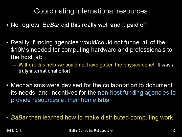Coordinating international resources • No regrets: Ba. Bar did this really well and it