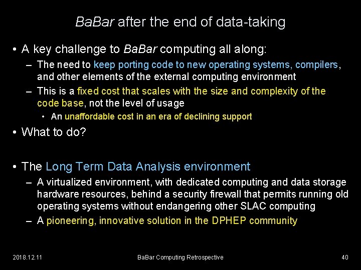 Ba. Bar after the end of data-taking • A key challenge to Ba. Bar