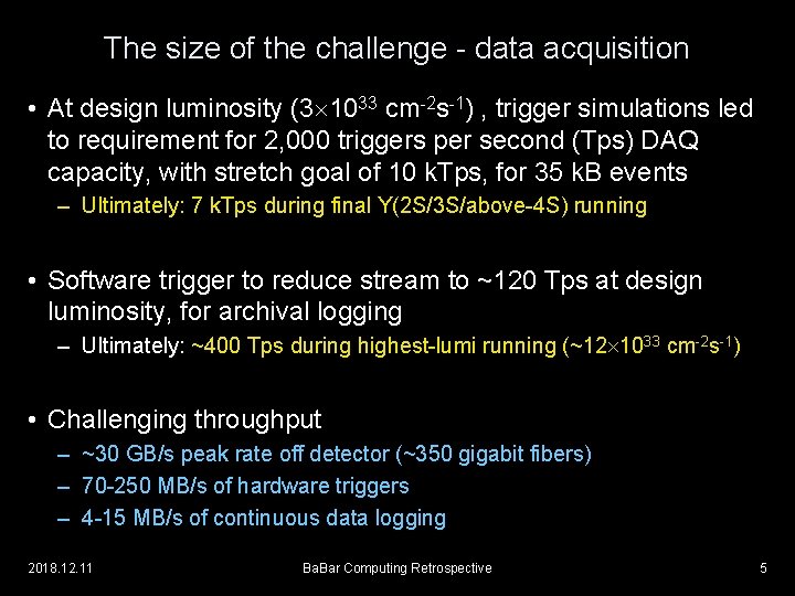The size of the challenge - data acquisition • At design luminosity (3 1033