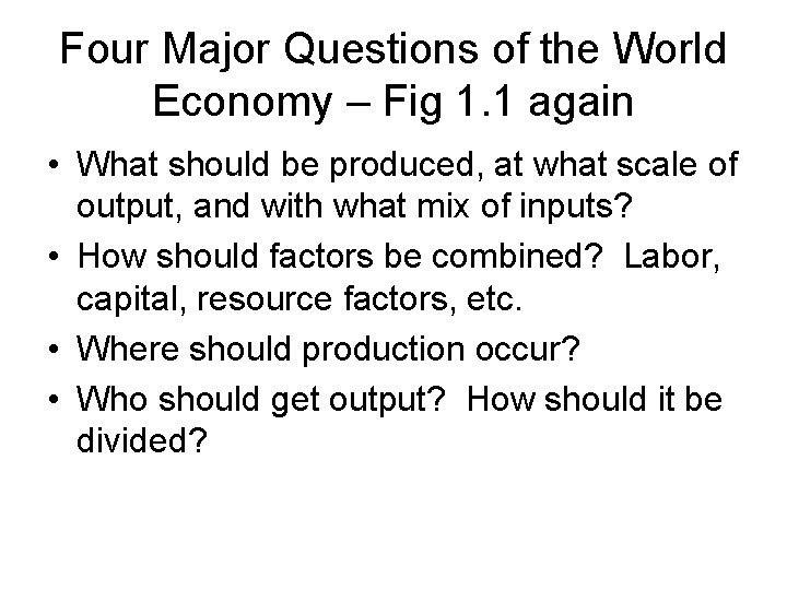 Four Major Questions of the World Economy – Fig 1. 1 again • What