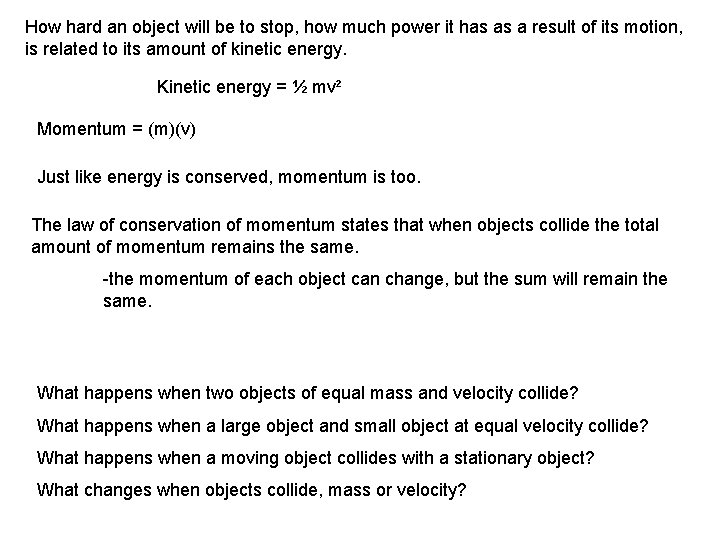 How hard an object will be to stop, how much power it has as