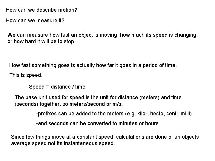 How can we describe motion? How can we measure it? We can measure how